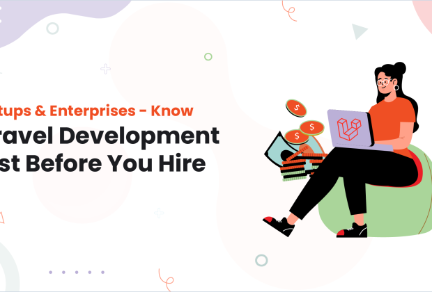 u17113-1.Startups-Enterprises-Know-Laravel-Development-Cost-Before-You-Hire
